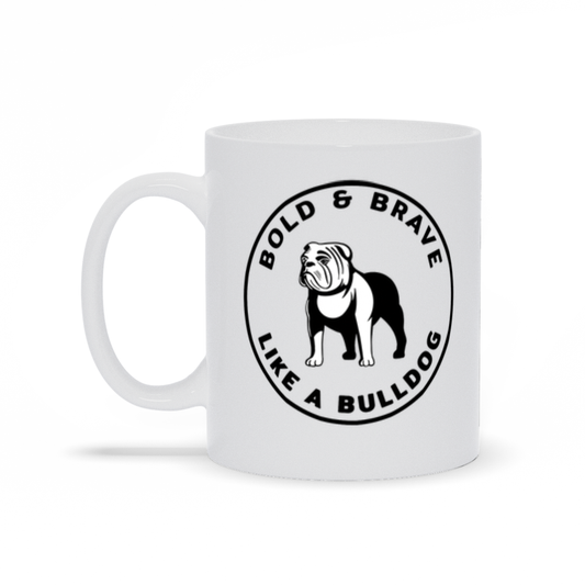 Bulldog Coffee Mug Bold & Brave Like a Bulldog