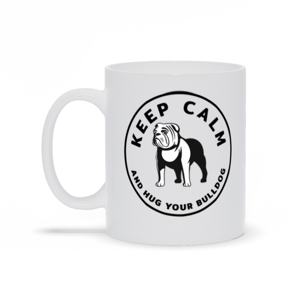 Bulldog Coffee Mug - Keep Calm and Hug Your Bulldog