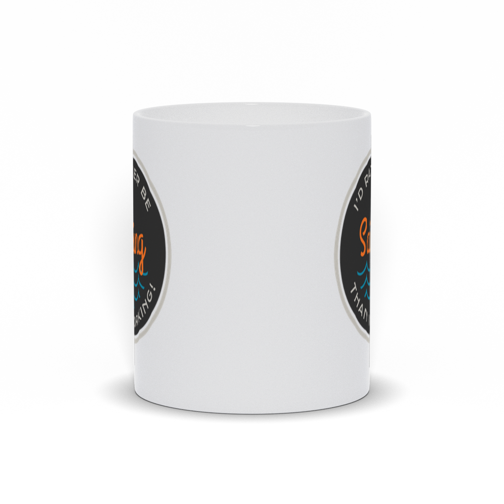 Boat Coffee Mugs - I'd Rather Be Sailing Than Working Coffee Mug