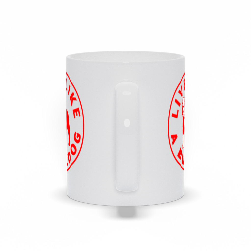 Bulldog Coffee Mug - Red Live LIke A Bulldog
