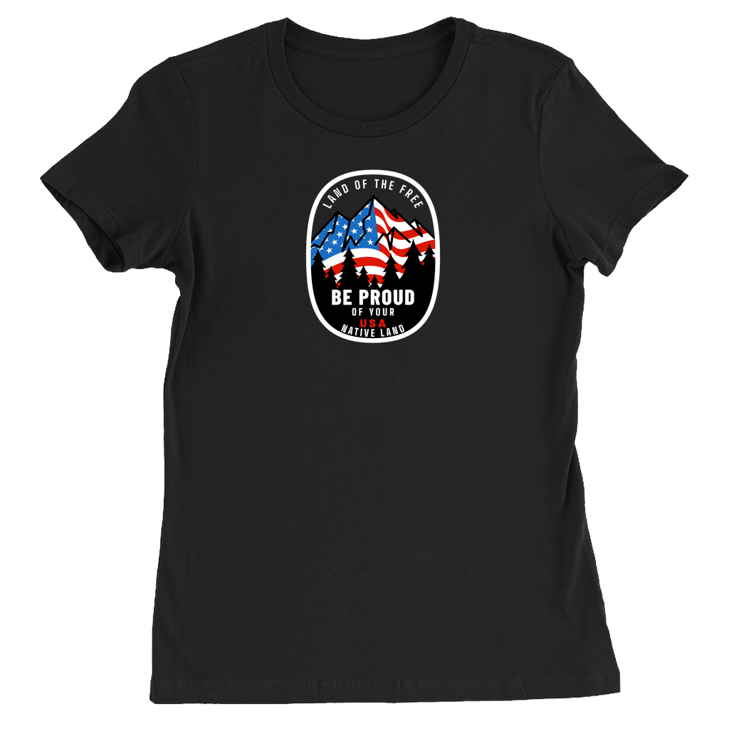 Land of the Free Be Proud of Your Native Land Women's T-Shirt