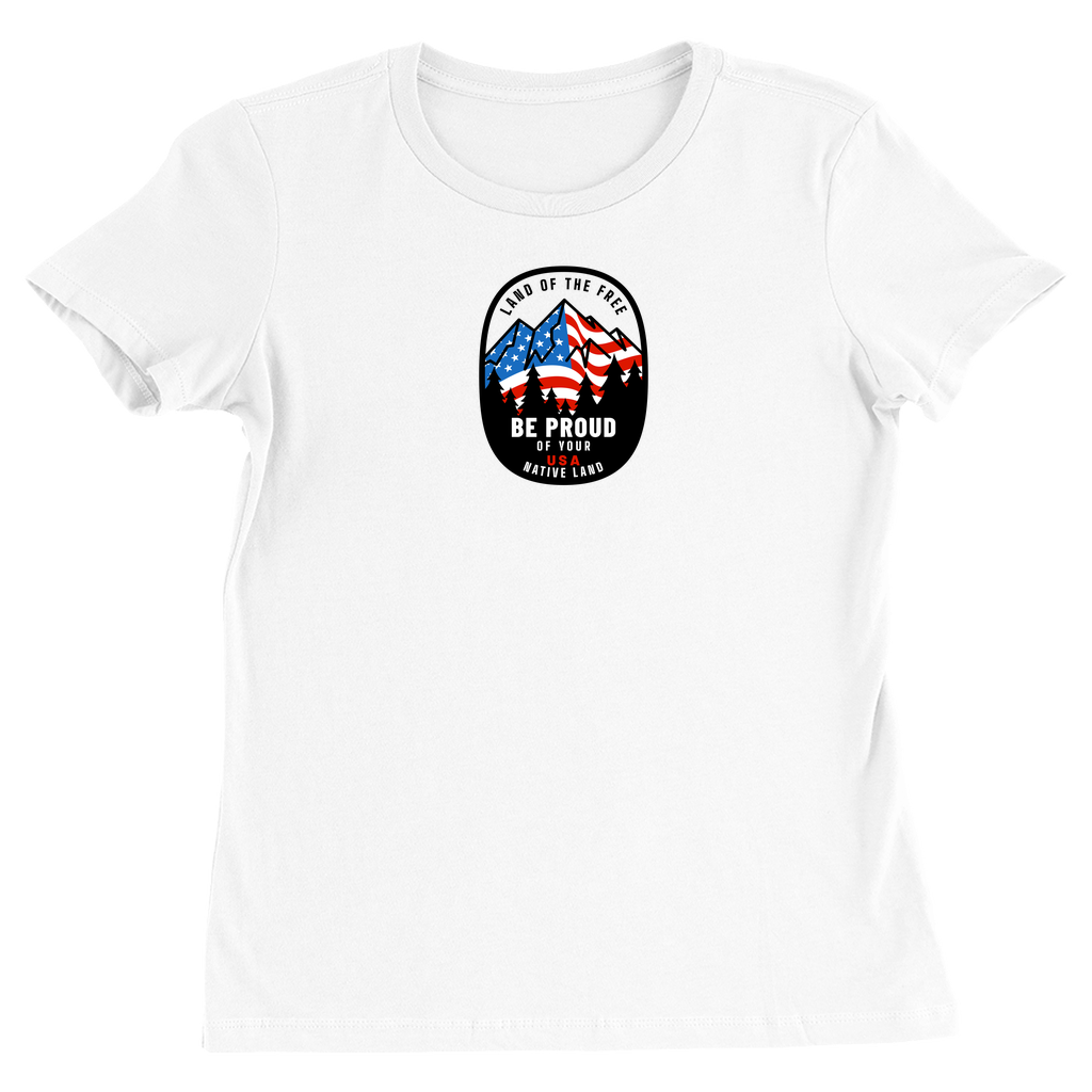 Land of the Free Be Proud of Your Native Land Women's T-Shirt