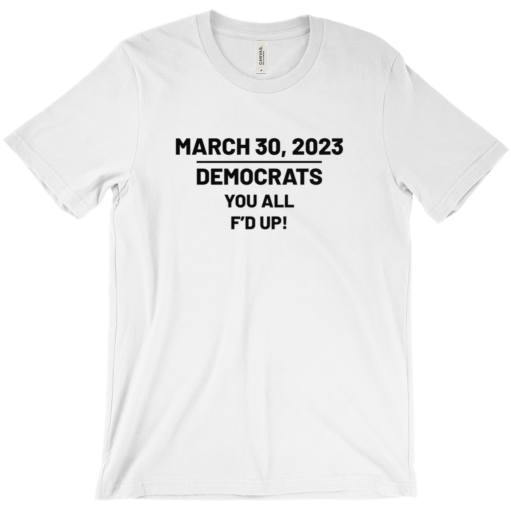 Democrats You All F'd Up Trump Indictment Shirt