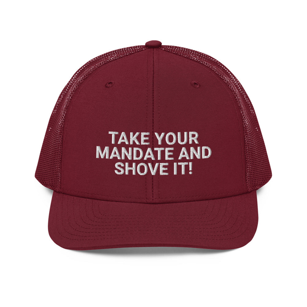 Take Your Mandate And Shove It Richardson 112 Trucker Hat