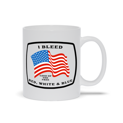 Patriotic Coffee Mug - I Bleed Red, White and Blue Coffee Mug