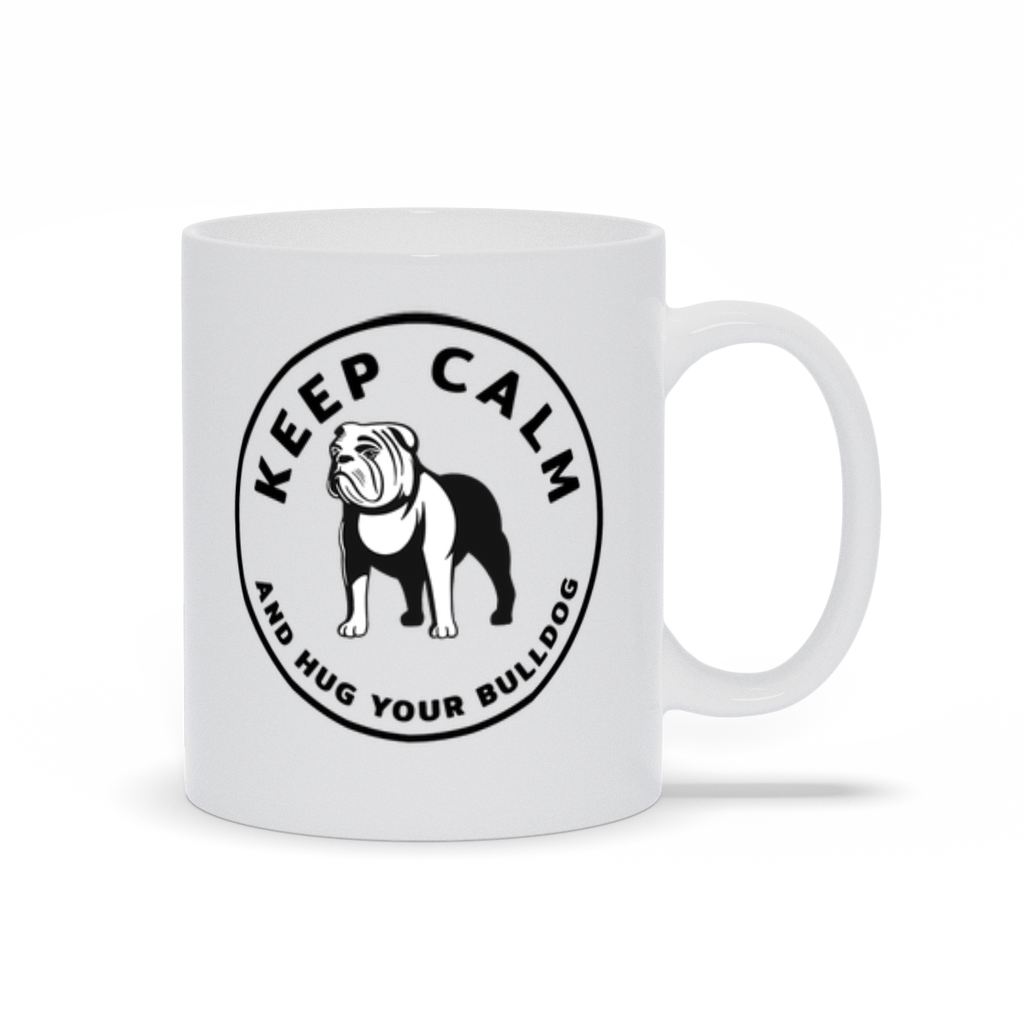 Bulldog Coffee Mug - Keep Calm and Hug Your Bulldog