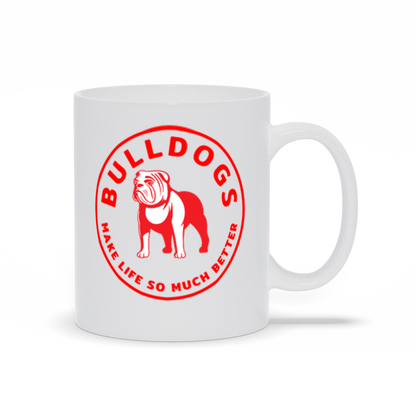 Bulldog Coffee Mug - Red Make Life So Much Better