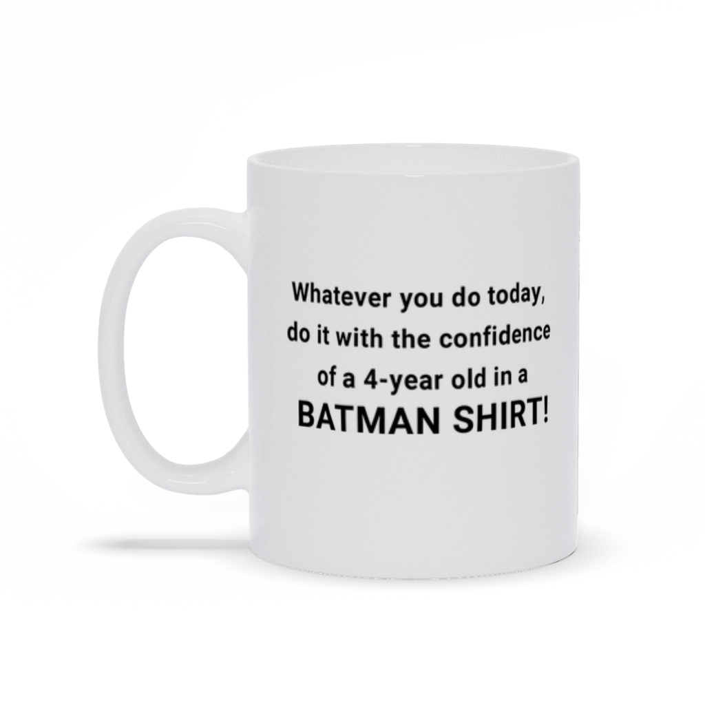 Confidence of a 4-year old in a Batman Shirt Coffee Mug
