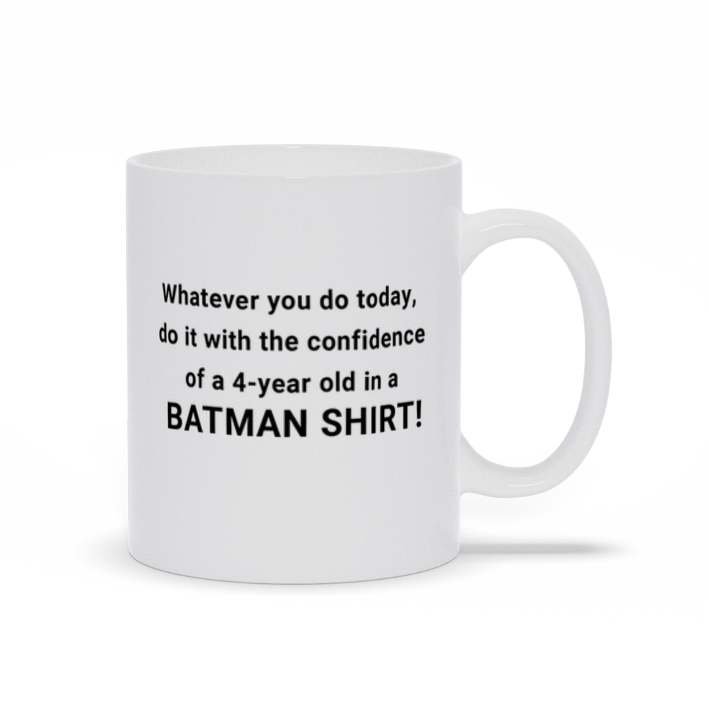 Confidence of a 4-year old in a Batman Shirt Coffee Mug