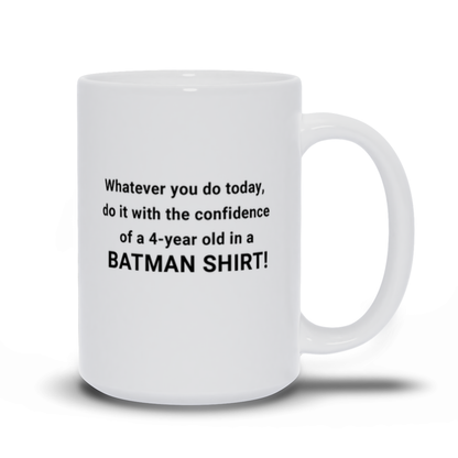 Confidence of a 4-year old in a Batman Shirt Coffee Mug