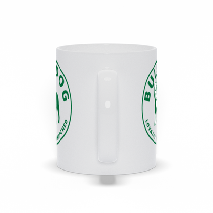 Bulldog Coffee Mug - Loyalty is Unmatched in Green.