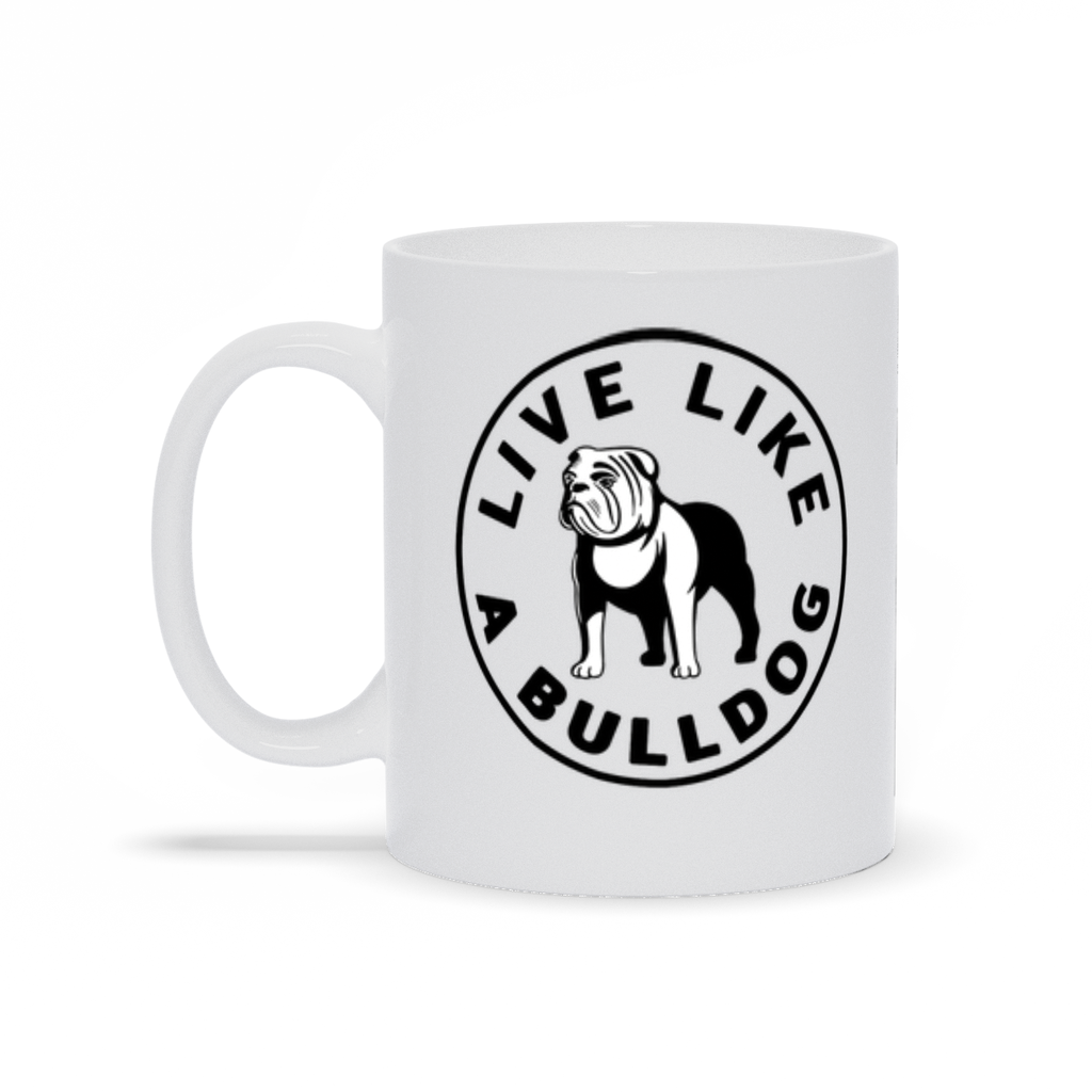 Bulldog Coffee Mug - Live Like a Bulldog