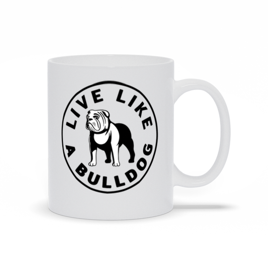 Bulldog Coffee Mug - Live Like a Bulldog