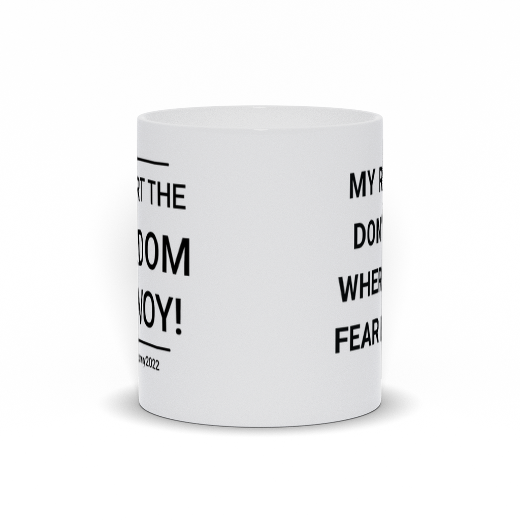 Political Coffee Mug - My Rights Don't End Where Your Fear Begins Freedom Convoy Coffee Mug
