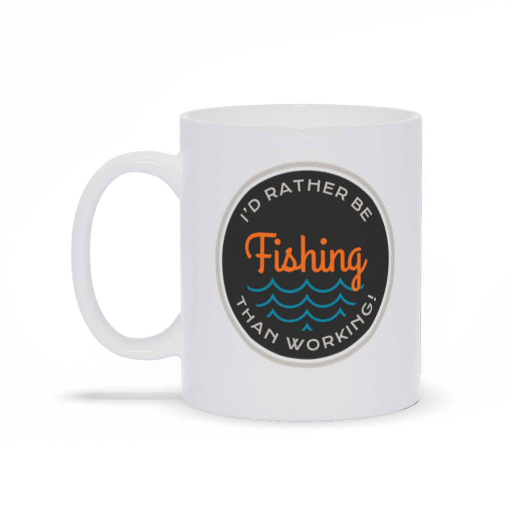Fishing Coffee Mugs - I'd Rather Be Fishing Than Working Coffee Mug