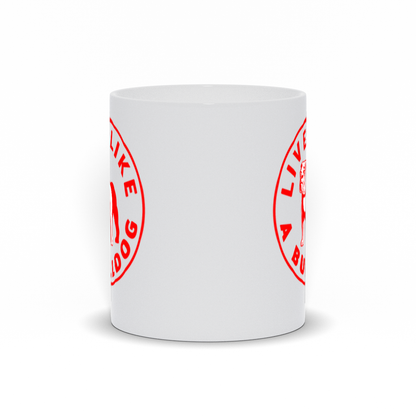 Bulldog Coffee Mug - Red Live LIke A Bulldog