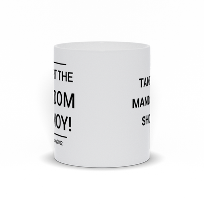 Political Coffee Mug - Take Your Mandate And Shove It Coffee Mug