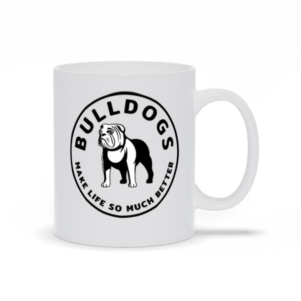 Bulldog Coffee Mug - Bulldogs Make Life So Much Better