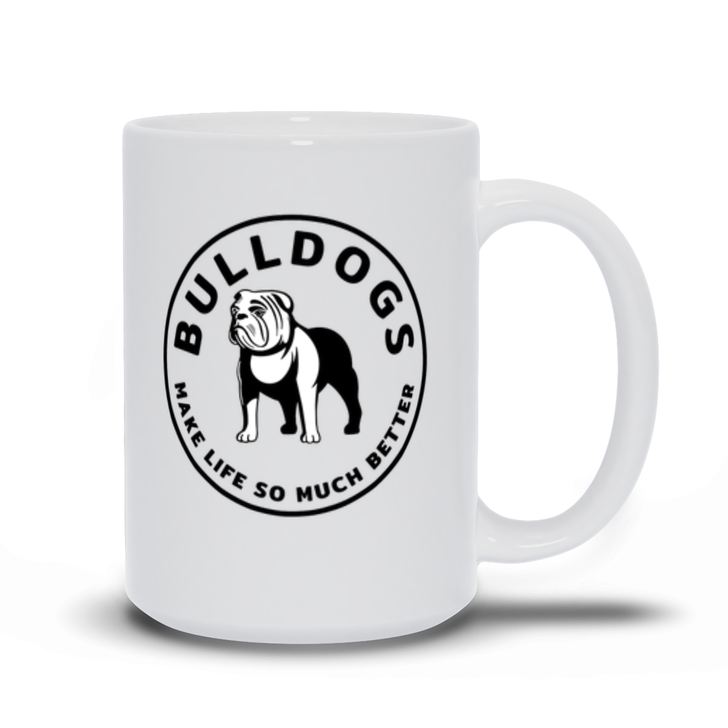 Bulldog Coffee Mug - Bulldogs Make Life So Much Better