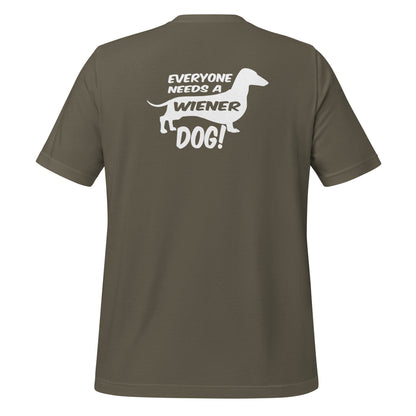 Everyone Needs a Wiener Dog Shirt Black Army Green