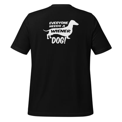 Everyone Needs a Wiener Dog Shirt Black