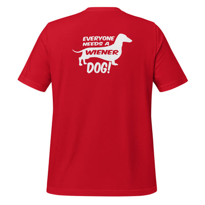 Everyone Needs a Wiener Dog Shirt Red