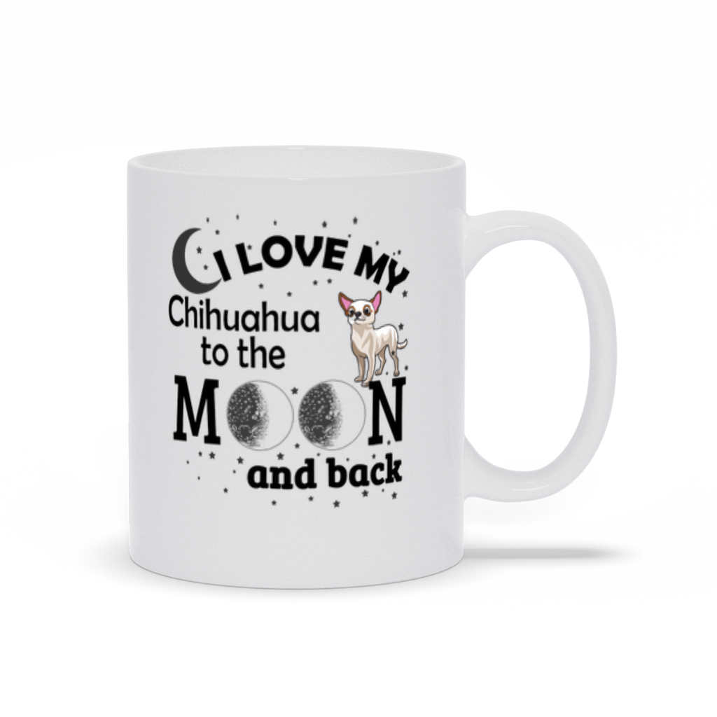 I Love My Chihuahua to the Moon and Back Coffee Mug