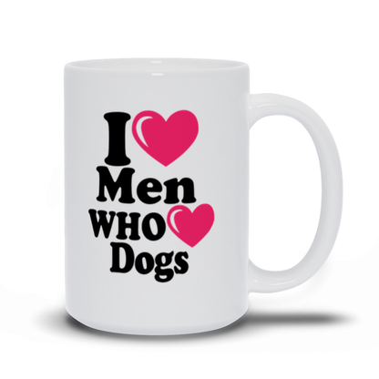 I Love Men Who Love Dogs Coffee Mug