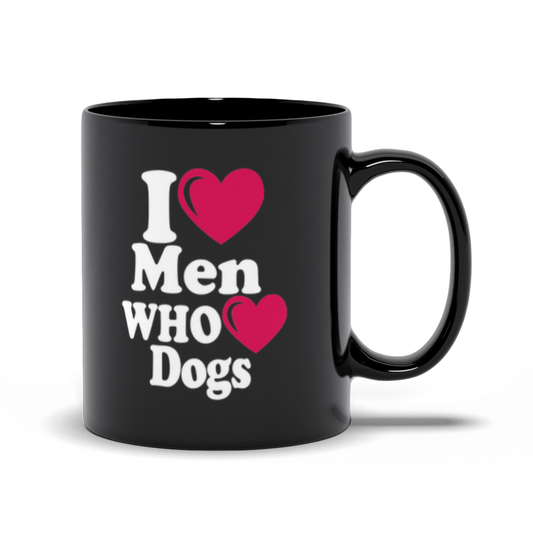 I Love Men Who Love Dogs Black Coffee Mug