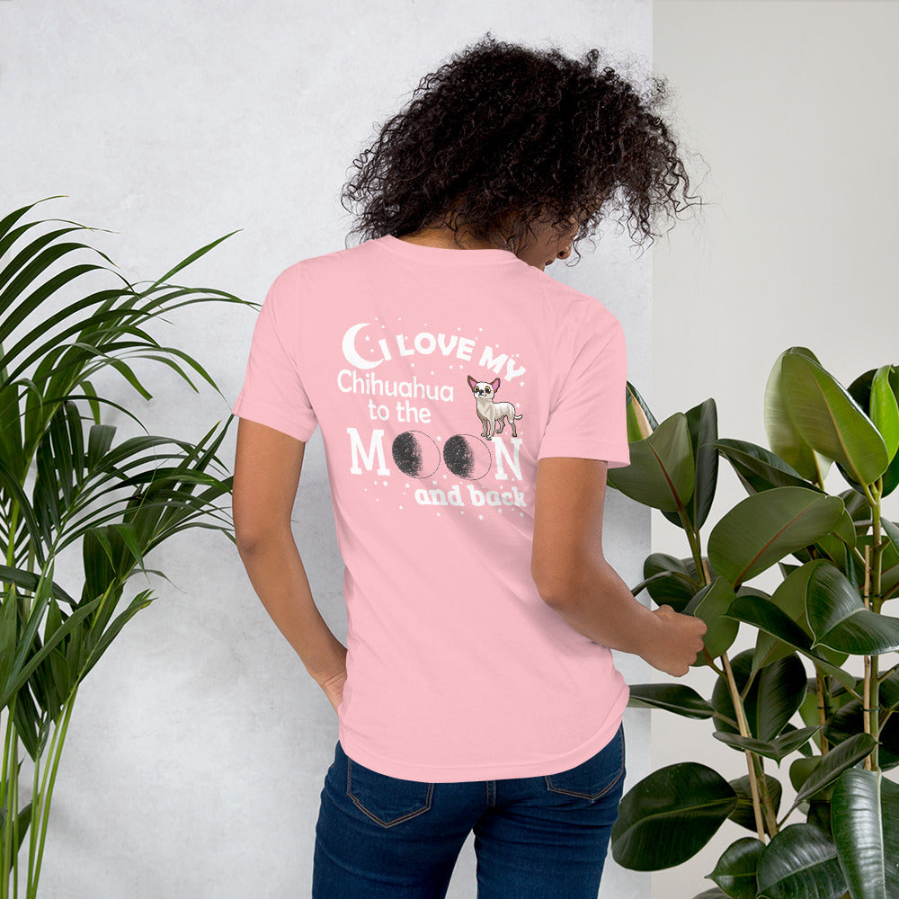 I Love My Chihuahua to the Moon and Back T-shirt