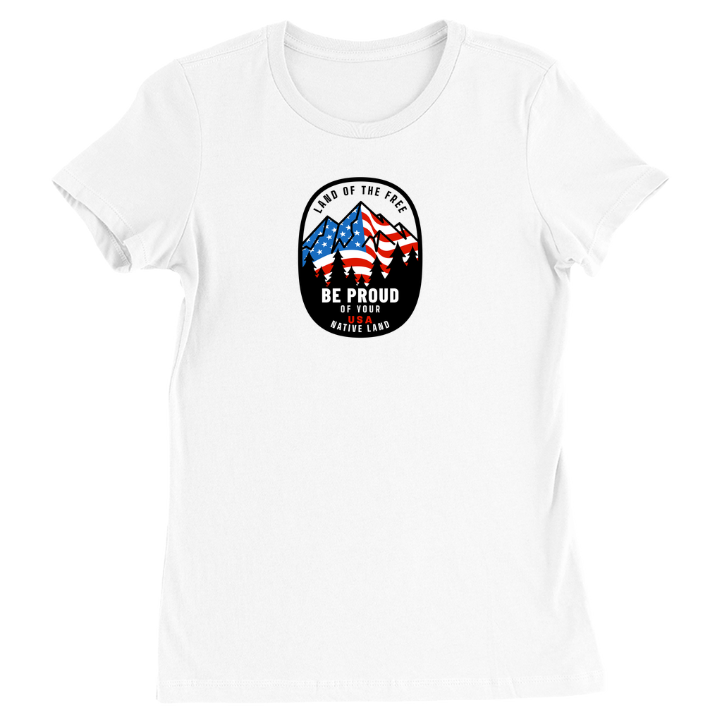Land of the Free Be Proud of Your Native Land Women's T-Shirt