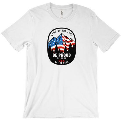 Land of the Free Be Proud of Your Native Land T-Shirt