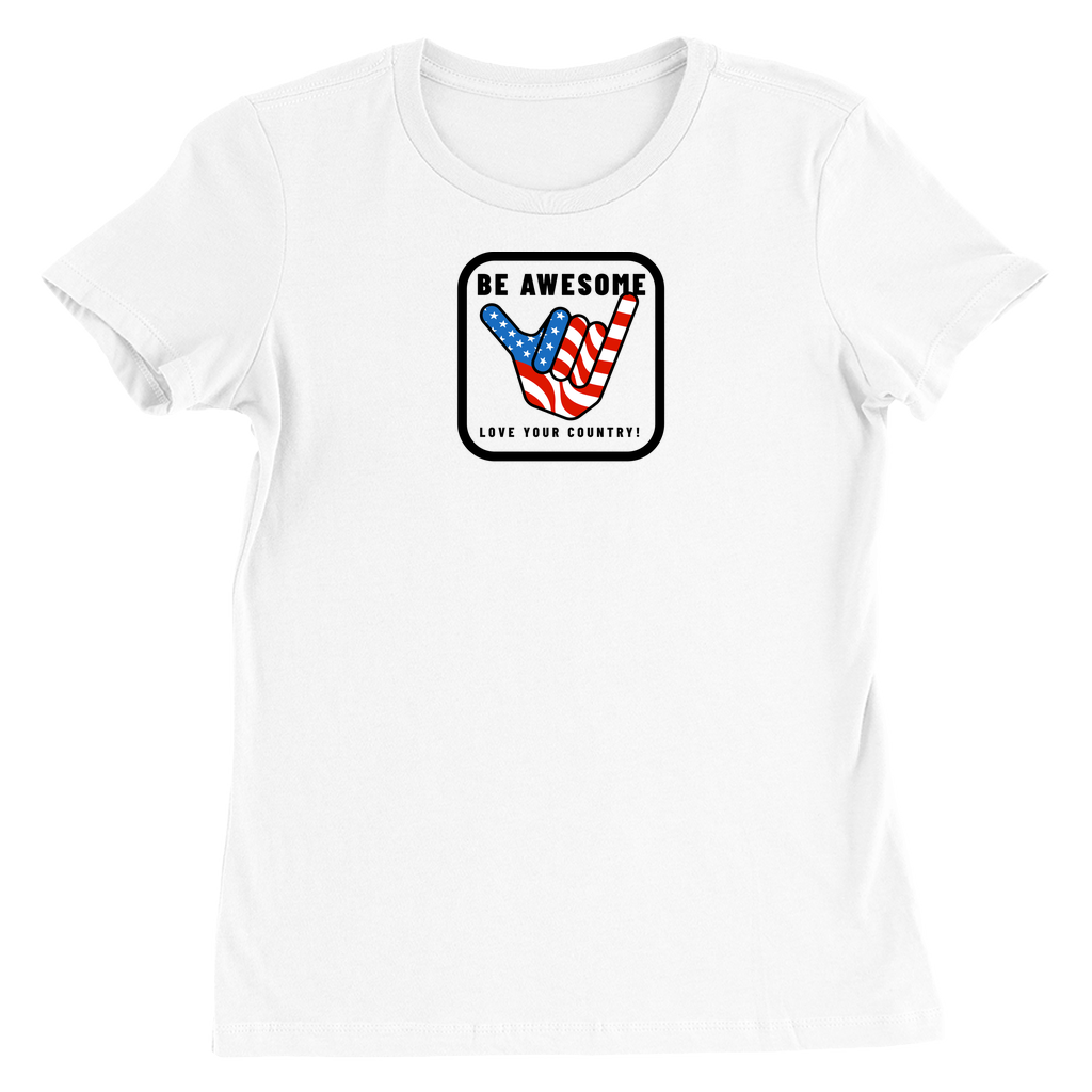 Be Awesome Love Your Country Patriotic USA Women's T-Shirt