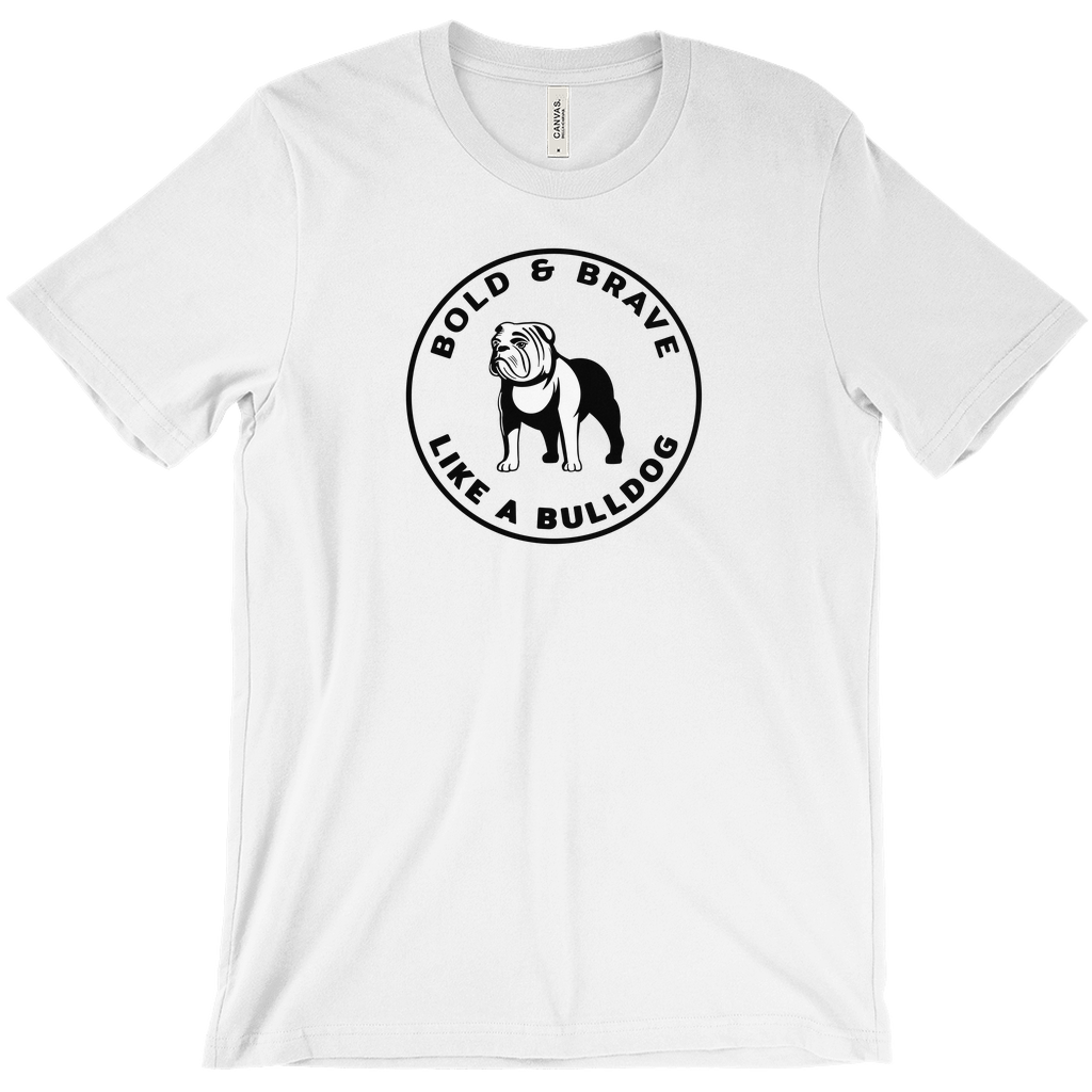 Bold & Brave Like A Bulldog T-shirt