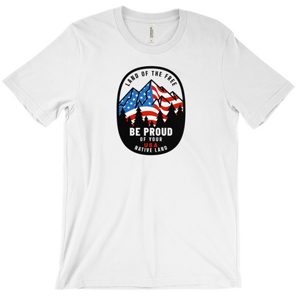 Land of the Free Be Proud of Your Native Land T-Shirt