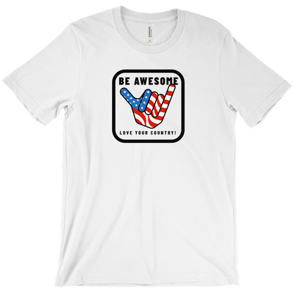 Be Awesome Love Your Country Patriotic USA T-Shirt