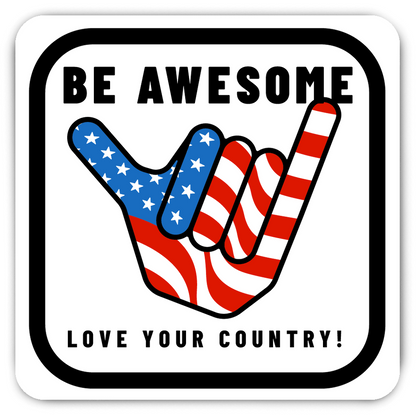 Be Awesome Love Your Country Patriotic USA Magnet