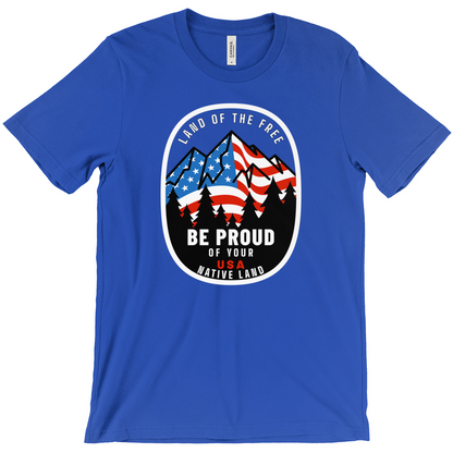 Land of the Free Be Proud of Your Native Land T-Shirt