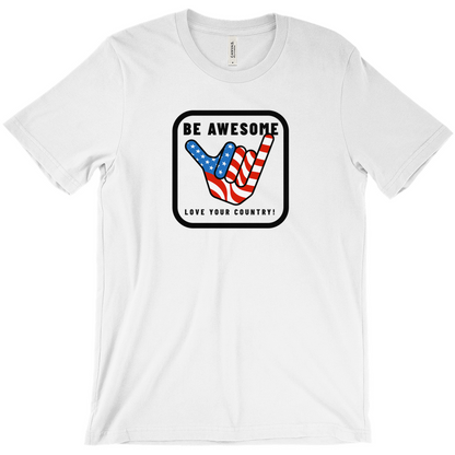 Be Awesome Love Your Country Patriotic USA T-Shirt