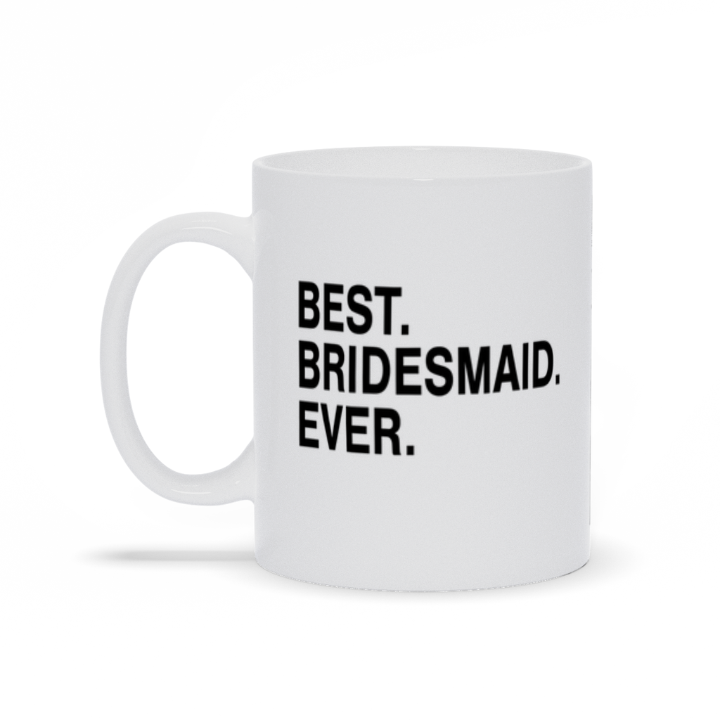 Best Bridesmaid Ever Personalized Coffee Mug for Wedding