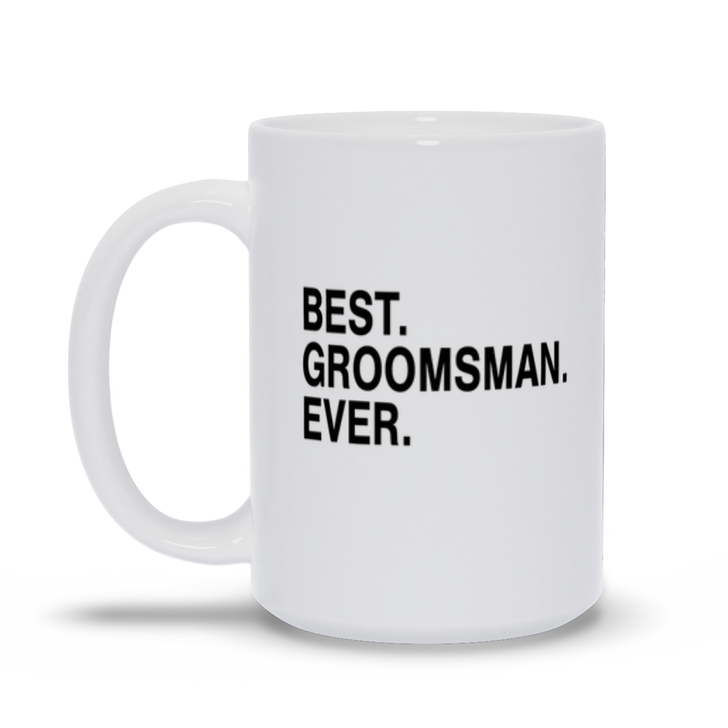 Best Groomsman Ever 15oz Personalized Coffee Mug