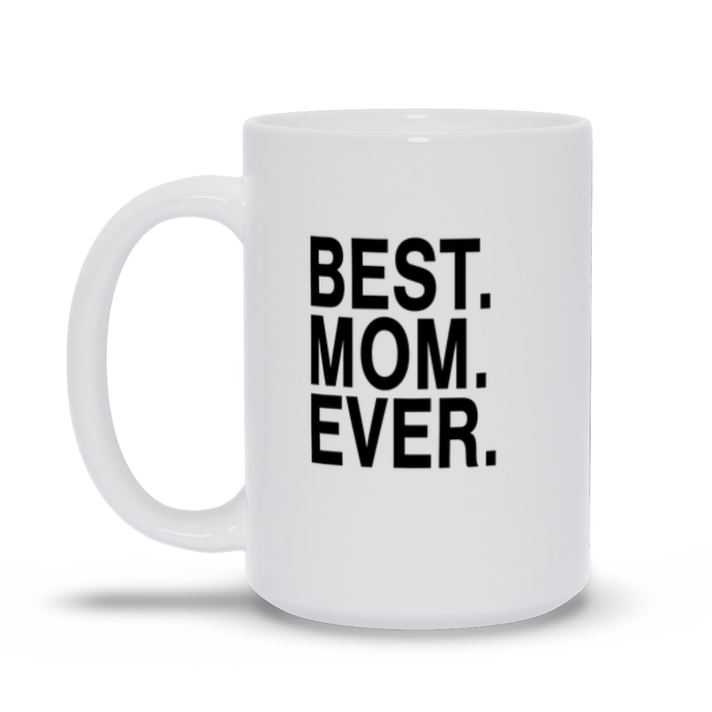 Best Mom Ever 15oz Personalized Coffee Mug