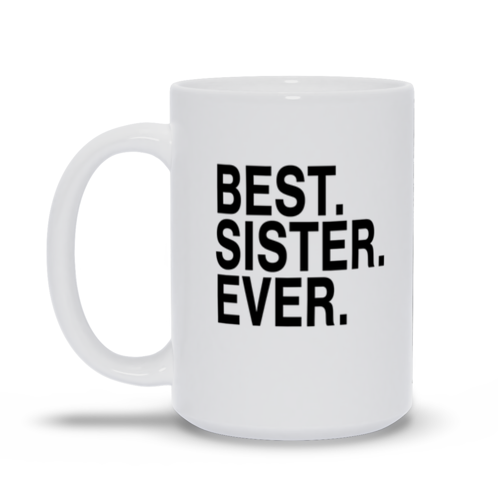 Best Sister Ever 15oz Personalized Coffee Mug