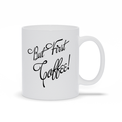 But First Coffee Quote Coffee Mug