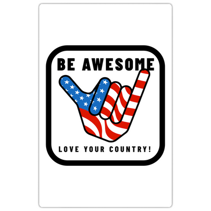 Be Awesome Love Your Country Patriotic USA Magnet