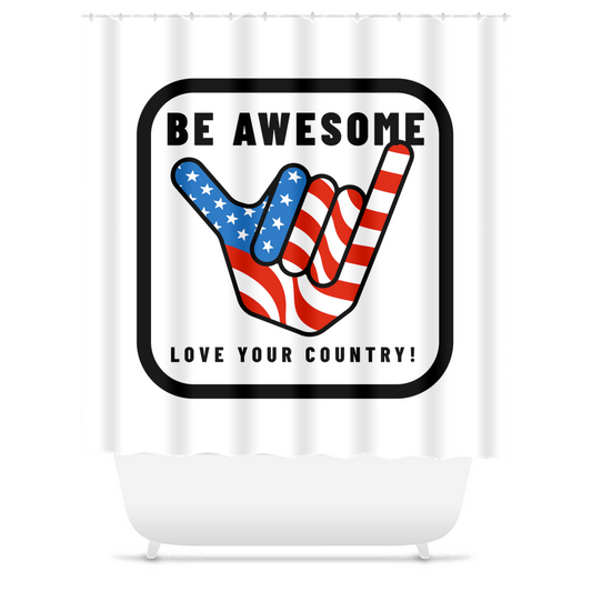 Be Awesome Love Your Country Shower Curtain
