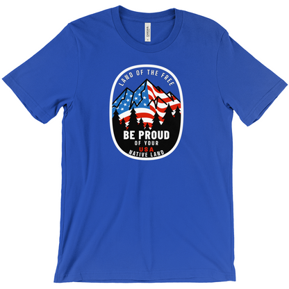 Land of the Free Be Proud of Your Native Land T-Shirt