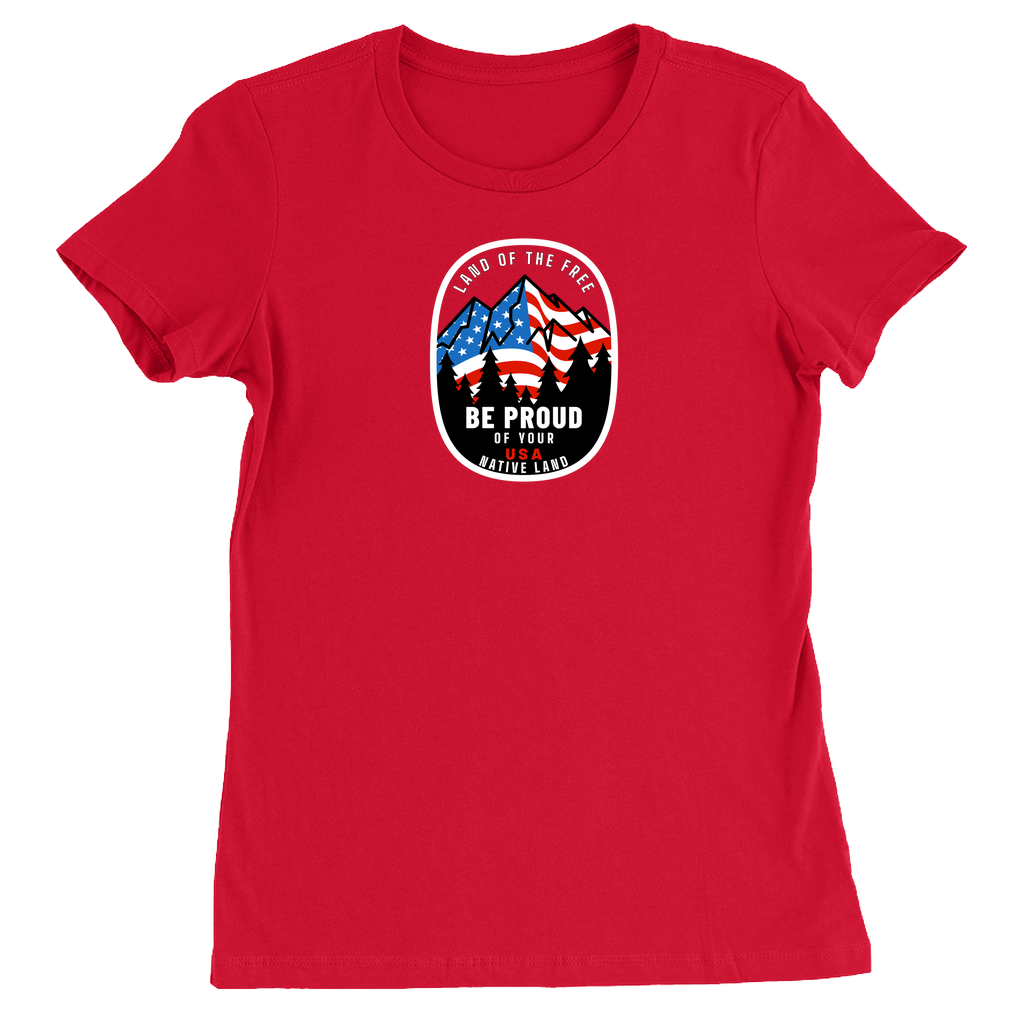 Land of the Free Be Proud of Your Native Land Women's T-Shirt