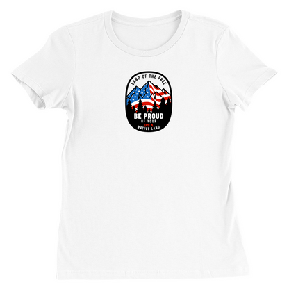 Land of the Free Be Proud of Your Native Land Women's T-Shirt