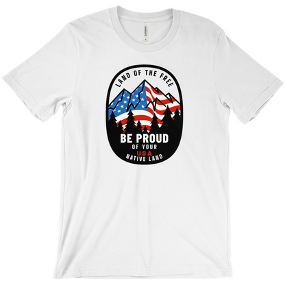 Land of the Free Be Proud of Your Native Land T-Shirt